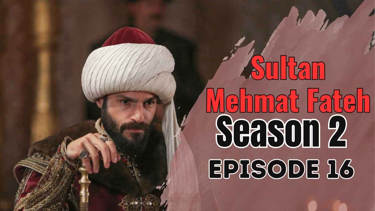 Sultan Muhammad Fateh Season 2 Episode 16 In Urdu Subtitles